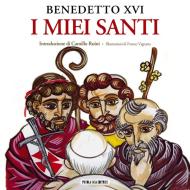 Ebook I miei Santi di Benedetto XVI Benedetto XVI edito da Piccola Casa Editrice