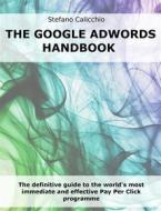 Ebook The Google Adwords handbook di Stefano Calicchio edito da Stefano Calicchio