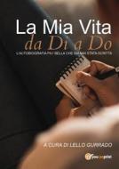 Ebook La Mia Vita da Di a Do di Lello Gurrado edito da Youcanprint