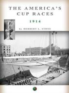 Ebook The "America&apos;s" Cup Races di Herbert Lawrence Stone edito da Edizioni Savine