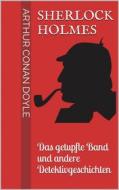 Ebook Sherlock Holmes - Das getupfte Band und andere Detektivgeschichten di Arthur Conan Doyle edito da Books on Demand