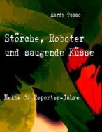 Ebook Störche, Roboter und saugende Küsse di Hardy Tasso edito da Books on Demand