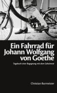Ebook Ein Fahrrad für Johann Wolfgang von Goethe di Christian Burmeister edito da Books on Demand