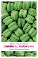 Ebook Crimini al pistacchio di Glaser Brigitte edito da Emons Libri