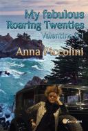 Ebook My fabulous Roaring Twenties - Valentino & I di Anna Piccolini edito da Youcanprint