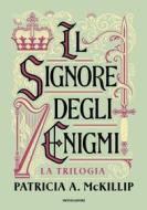 Ebook Il Signore degli Enigmi di Mckillip Patricia A. edito da Mondadori