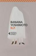 Ebook N.P. di Banana Yoshimoto edito da Feltrinelli Editore