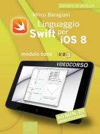 Ebook Linguaggio Swift per iOS 8. Videocorso di Mirco Baragiani edito da Area51 Publishing