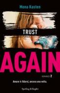 Ebook Trust Again (versione italiana) di Kasten Mona edito da Sperling & Kupfer