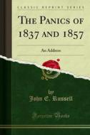 Ebook The Panics of 1837 and 1857 di John E. Russell edito da Forgotten Books