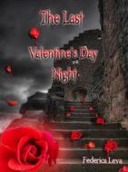 Ebook The Last Valentine's Day Night di Federica Leva edito da Babelcube Inc.
