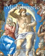 Ebook Michelangelo di Eugène Müntz edito da Parkstone International