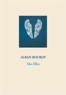Ebook Mes Elles di Alban Bourdy edito da Books on Demand