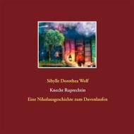 Ebook Knecht Ruprechtin di Sibylle Dorothea Wolf edito da Books on Demand