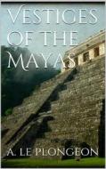 Ebook Vestiges of the Mayas di Augustus Le Plongeon edito da Books on Demand