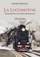 Ebook La Locomotiva. Giovanni e Paolo. Una Fiaba di Nunzio Preziosa edito da Youcanprint