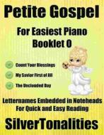 Ebook Petite Gospel for Easiest Piano Booklet O di Silvertonalities edito da SilverTonalities
