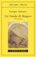 Ebook Un Natale di Maigret di Georges Simenon edito da Adelphi