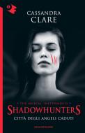 Ebook Shadowhunters - 4. Città degli angeli caduti di Clare Cassandra edito da Mondadori
