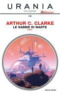 Ebook Le sabbie di Marte (Urania) di Clarke Arthur C. edito da Mondadori