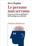 Ebook Le persone non servono di Jerry Kaplan edito da LUISS University Press