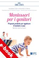 Ebook Montessori per i genitori di Nicoletta Cola, Antonella Di Marco edito da EPC