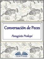 Ebook Conversación De Peces di Panagiota Prokopi edito da Tektime