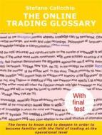 Ebook The online trading glossary di Stefano Calicchio edito da Stefano Calicchio