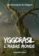 Ebook Yggdrasil l'Arbre monde di Sébastien Julian edito da Books on Demand
