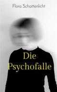 Ebook Die Psychofalle di Flora Schattenlicht edito da Books on Demand