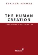 Ebook The Human Creation di Adriaan Bekman edito da Books on Demand