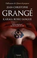 Ebook Karma rosso sangue di Jean-Christophe Grangé edito da Garzanti