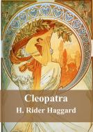 Ebook Cleopatra di H. Rider Haggard edito da Freeriver Publishing