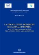 Ebook La fiducia nelle dinamiche relazionali d’impresa di Iannuzzi Enrica edito da Edizioni Scientifiche Italiane - ESI