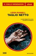 Ebook Taglio netto (Il Giallo Mondadori) di Russell Leigh edito da Mondadori