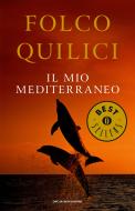 Ebook Il mio Mediterraneo di Quilici Folco edito da Mondadori