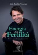 Ebook Energia della fertilità di Fabrizio Cerusico edito da Anima Edizioni