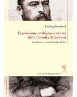 Ebook Esposizione, sviluppo e critica della filosofia di Leibniz di Ludwig Andreas Feuerbach edito da La scuola di Pitagora