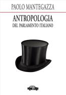 Ebook Antropologia del Parlamento Italiano di Paolo Mantegazza edito da Edizioni Trabant