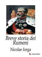 Ebook Breve storia dei Rumeni di Nicolae Iorga edito da Passerino