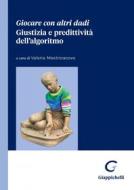 Ebook Giocare con altri dadi di Irene Stolzi, Nicolo' Lipari, Guglielmo Fransoni, Marco Versiglioni, Giovanni Amoroso, Valeria Mastroiacovo, Giuseppe Melis, Giuliano Scarselli, Luca Antonini, Andrea Simoncini, DARIO MICHELETTI, Roberto E. Kostoris, Enrico Marello, Laura Castaldi, Maria De Cono, Tommaso Agnoloni, Giuseppe Corasaniti, Mauro Giuseppe Barberis edito da Giappichelli Editore