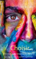 Ebook Choisir... di Erik Le Dantec edito da Books on Demand