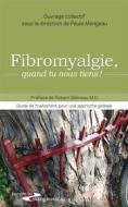 Ebook Fibromyalgie, quand tu nous tiens ! di Paule Mongeau edito da Éditions du Grand Ruisseau