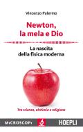 Ebook Newton, la mela e Dio di Vincenzo Palermo edito da Hoepli