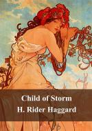 Ebook Child of Storm di H. Rider Haggard edito da Freeriver Publishing