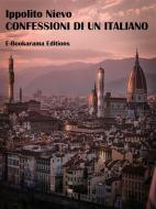 Ebook Confessioni di un Italiano di Ippolito Nievo edito da E-BOOKARAMA