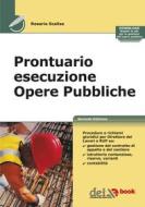 Ebook Prontuario esecuzione Opere Pubbliche 2 edizione di Rosario Scalise edito da DEI TIPOGRAFIA DEL GENIO CIVILE