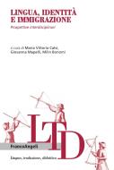 Ebook Lingua, identità e immigrazione. Prospettive interdisciplinari di AA. VV. edito da Franco Angeli Edizioni