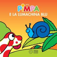 Ebook Pimpa e la lumachina blu di Altan, Francesco Tullio edito da Franco Cosimo Panini Editore