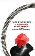 Ebook Il cappello di Mr Briggs di Colquhoun Kate edito da Einaudi